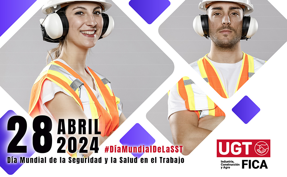 28 de Abril: UGT FICA se suma al Día Mundial de la Seguridad y Salud en el Trabajo