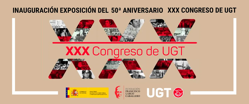 Mañana se inaugura la Exposición del 50ª Aniversario del XXX Congreso de UGT